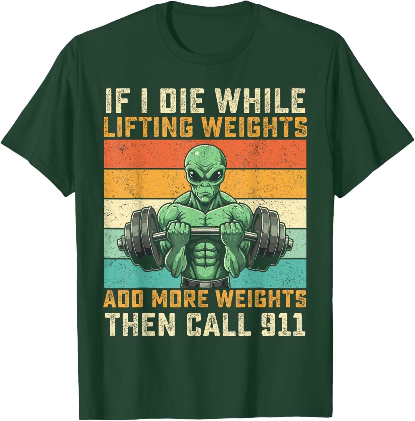 if i die while lifting weights Alien funny workout gym alien T-Shirt - T-Shirt | Forest