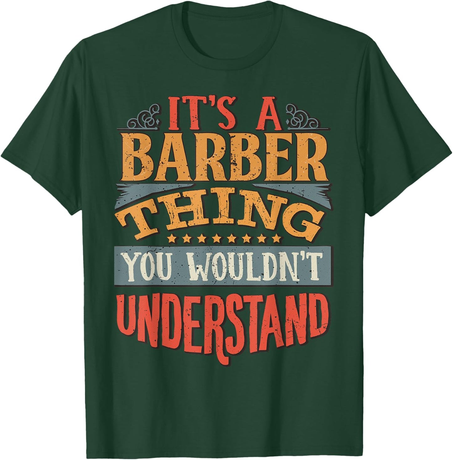It's A Barber Thing You Wouldn't Understand T-Shirt - T-Shirt | Forest