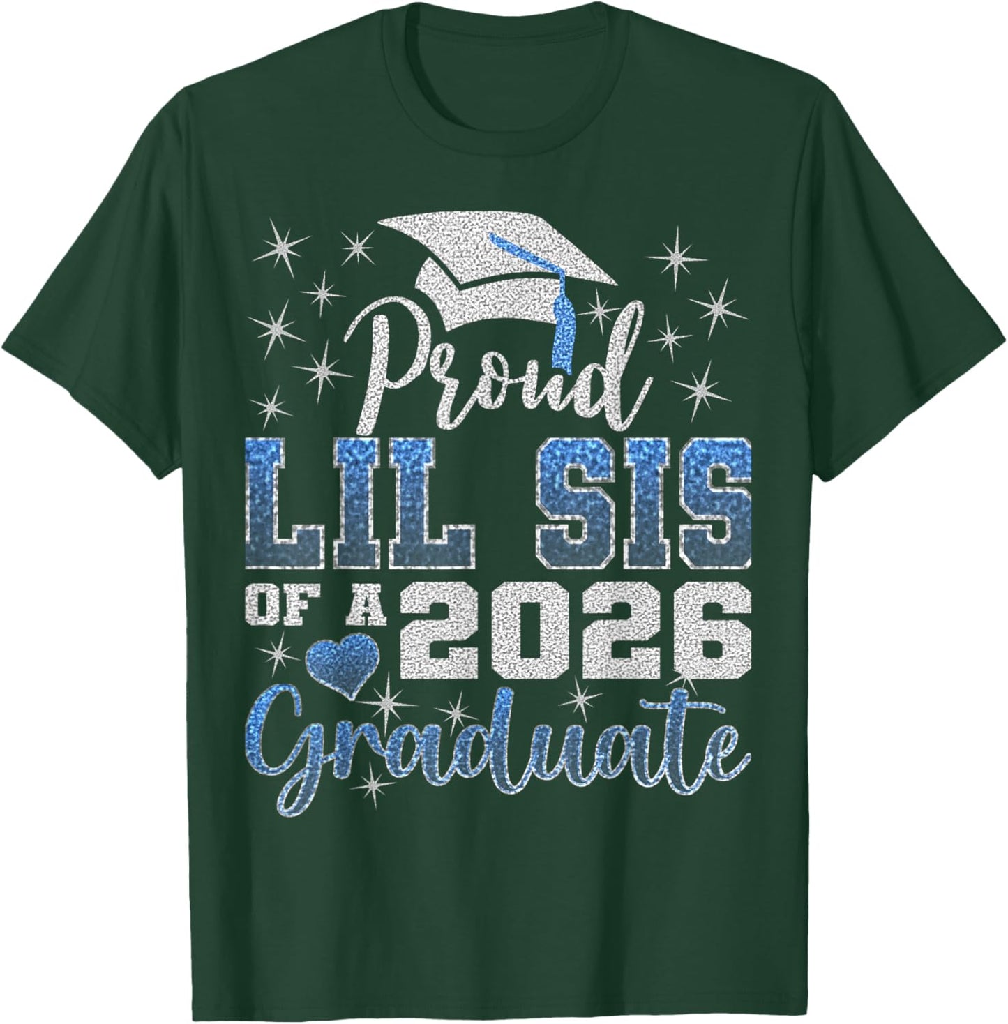 Super Proud Lil Sis of 2026 Graduate Graduation Family T-Shirt - T-Shirt | Forest