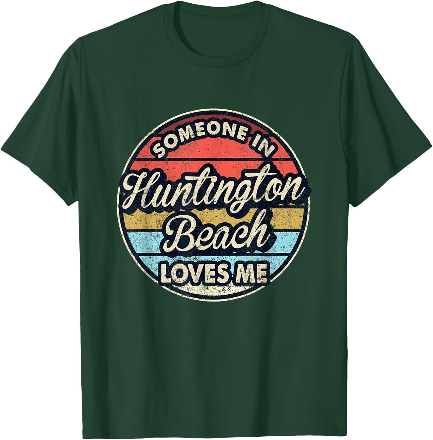 Someone In Huntington Beach Loves Me City US USA T-Shirt - T-Shirt | Forest