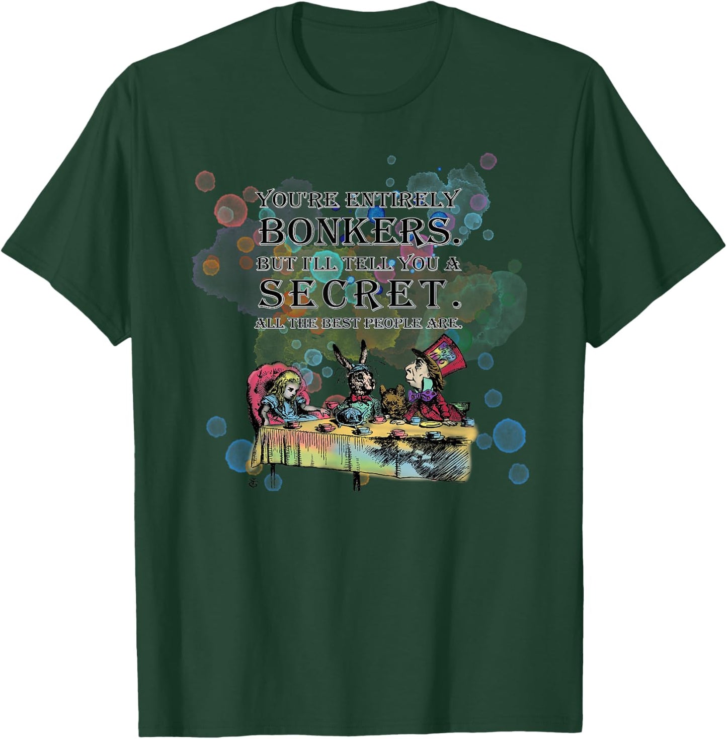 Tea Party - Bonkers Quote - Alice in Wonderland T-Shirt - T-Shirt | Forest