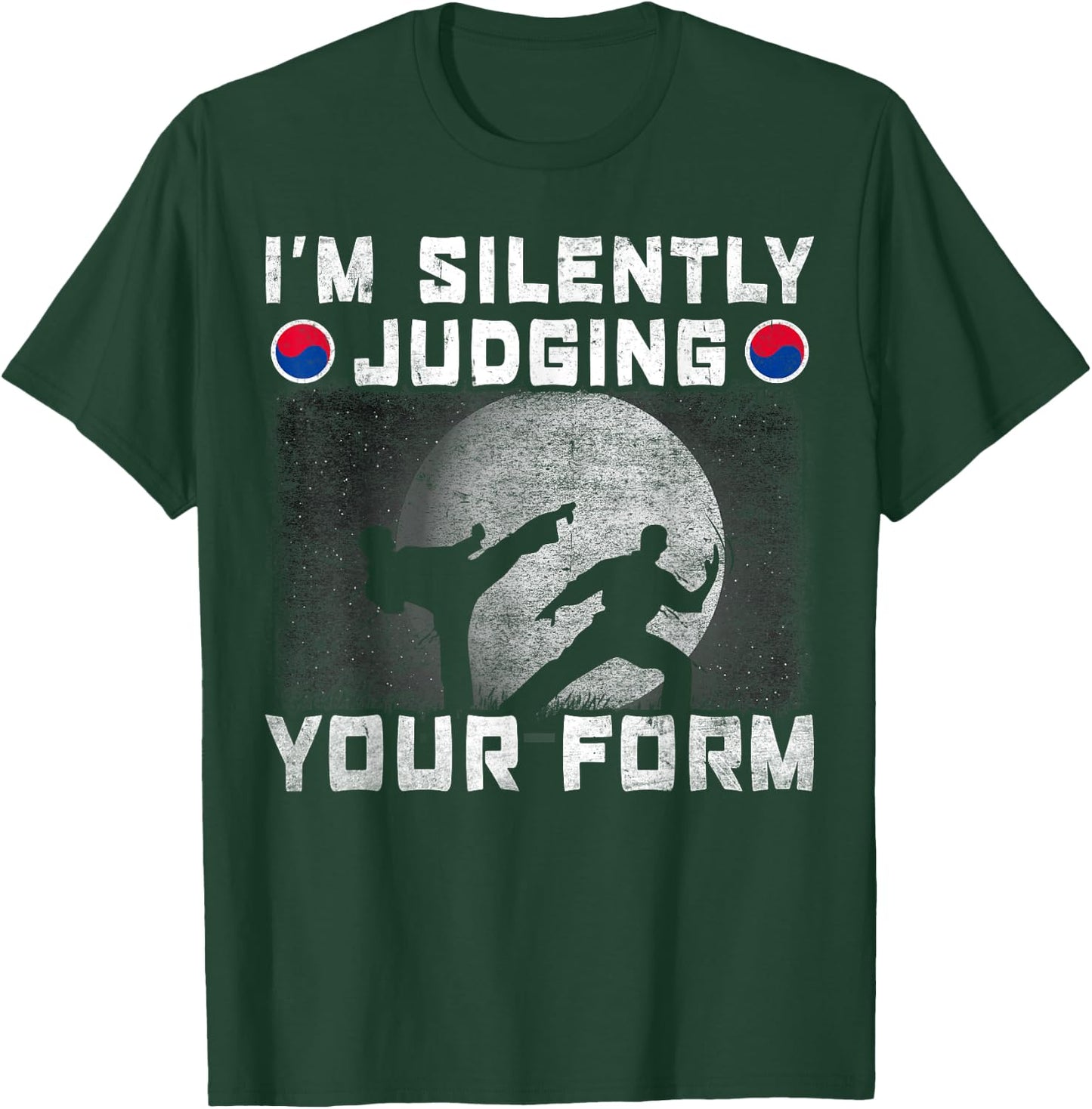 Im Silently Judging Your Form Tang Soo Do T-Shirt - T-Shirt | Forest
