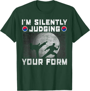 Im Silently Judging Your Form Tang Soo Do T-Shirt - T-Shirt | Forest