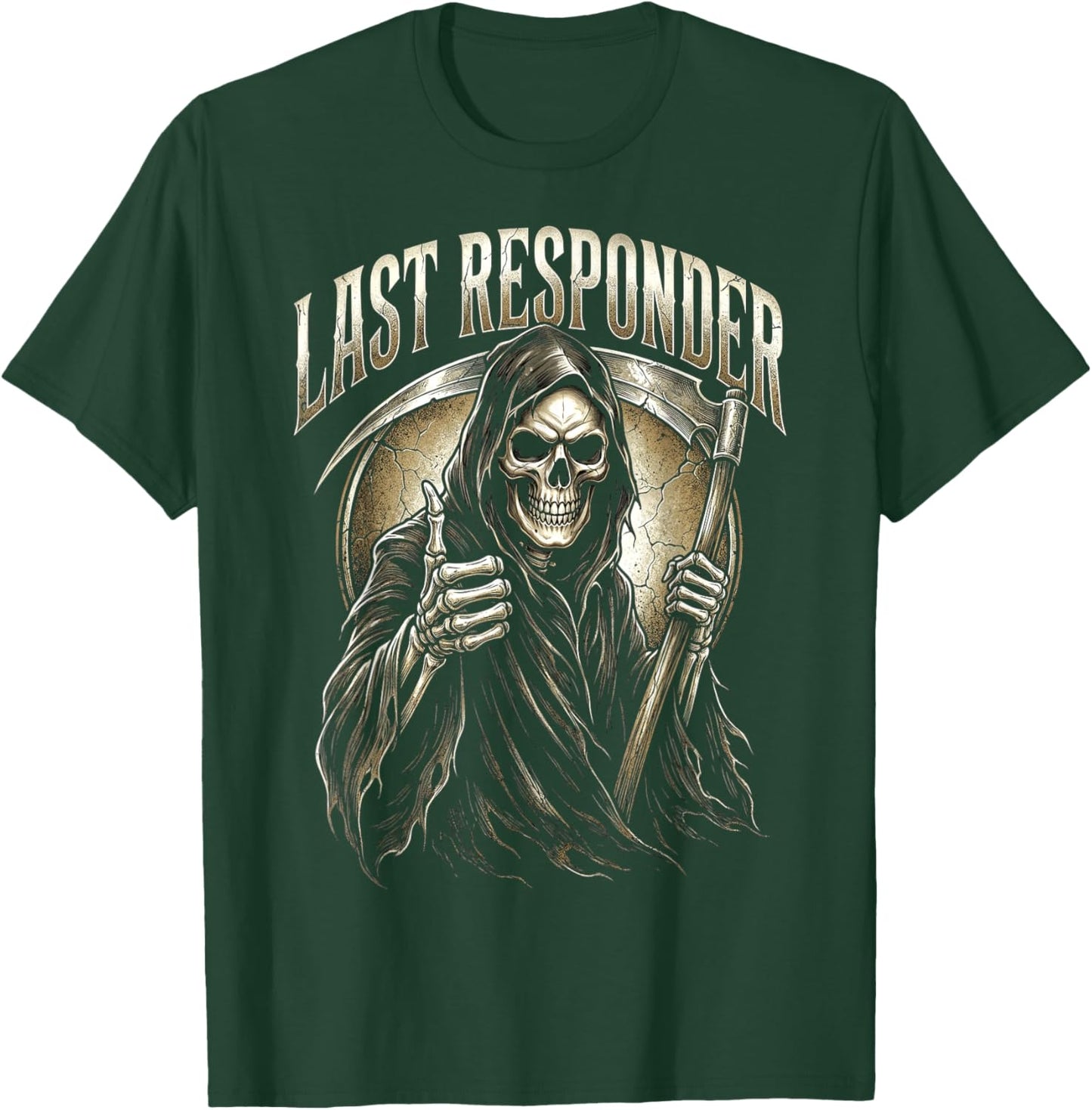 Last Responder Grim Reaper Dark Humor T-Shirt - T-Shirt | Forest