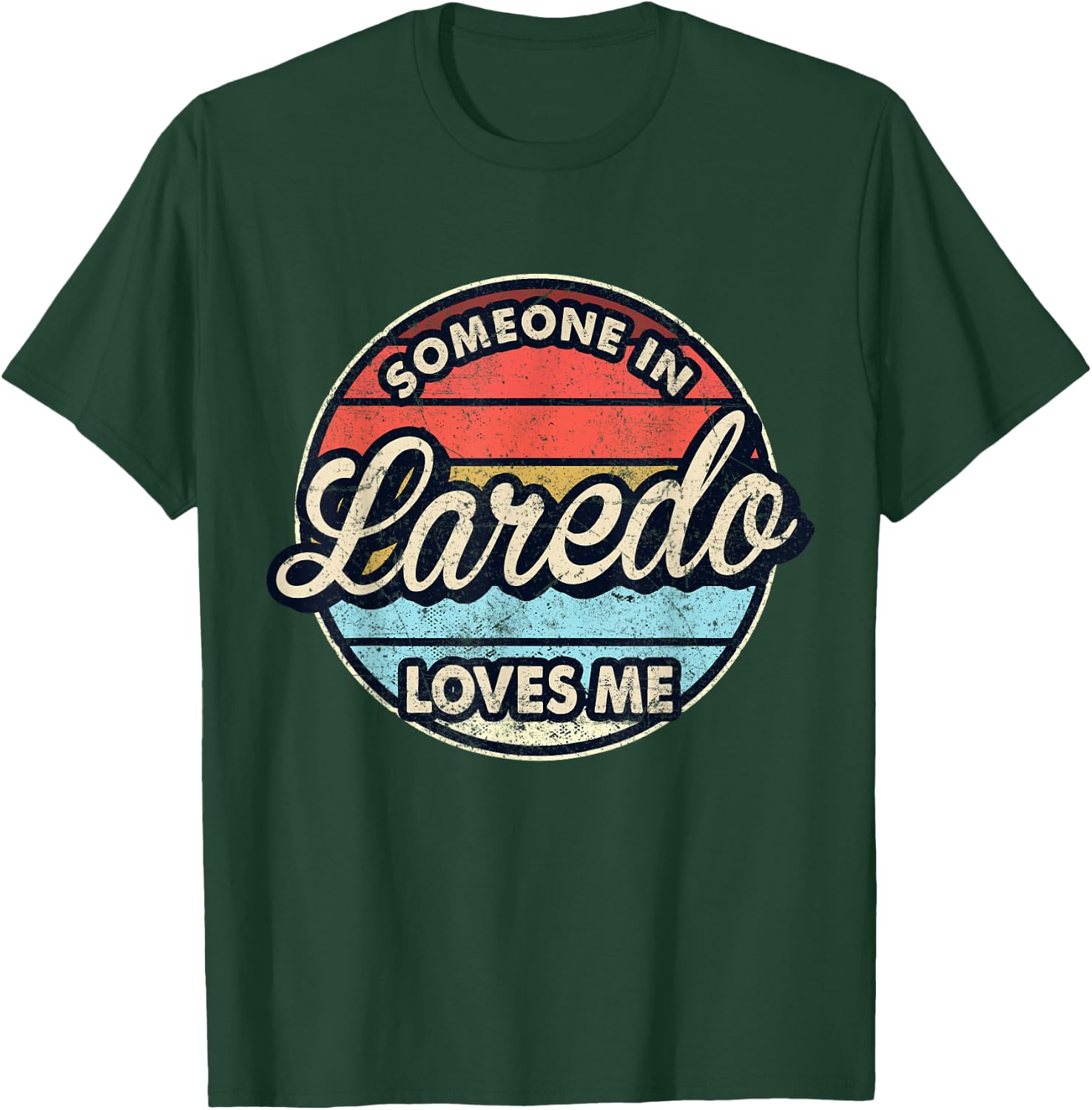 Someone In Laredo Loves Me City US USA T-Shirt - T-Shirt | Forest