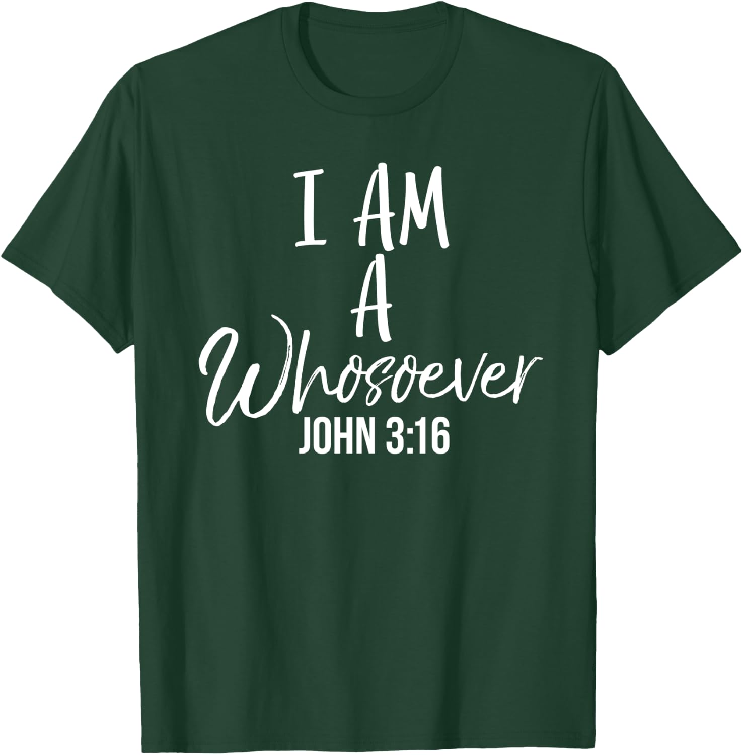 John 3:16 Quote Christian Salvation Saying I Am a Whosoever T-Shirt - T-Shirt | Forest