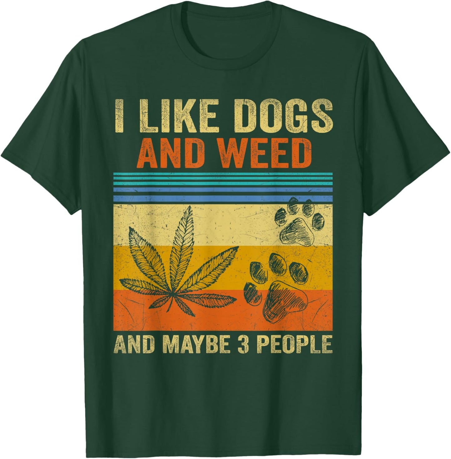 Vintage I Like Dogs And Weed And Maybe 3 People T-Shirt - T-Shirt | Forest