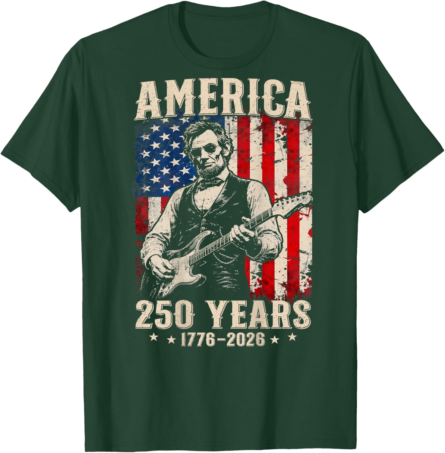 (On Back) Abraham Lincoln Playing Guitar 4th July 250 Years T-Shirt - T-Shirt | Forest