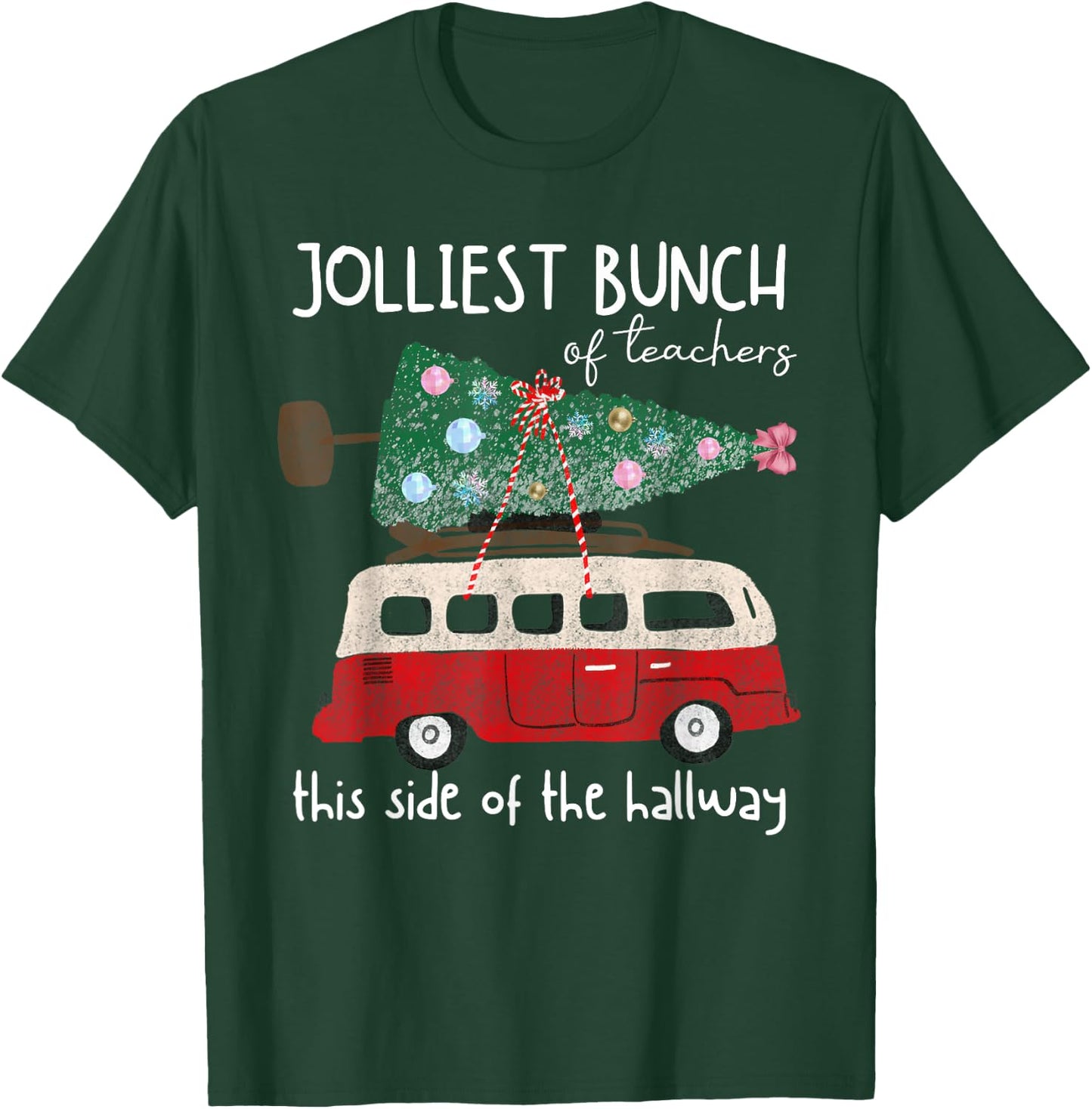 Jolliest Bunch Of Teachers This Side Of The Hallway Xmas T-Shirt - T-Shirt | Forest