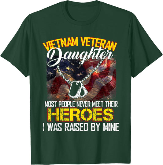 Proud Vietnam Veteran's Daughter I Was Raised By Mine Gift T-Shirt - T-Shirt | Forest
