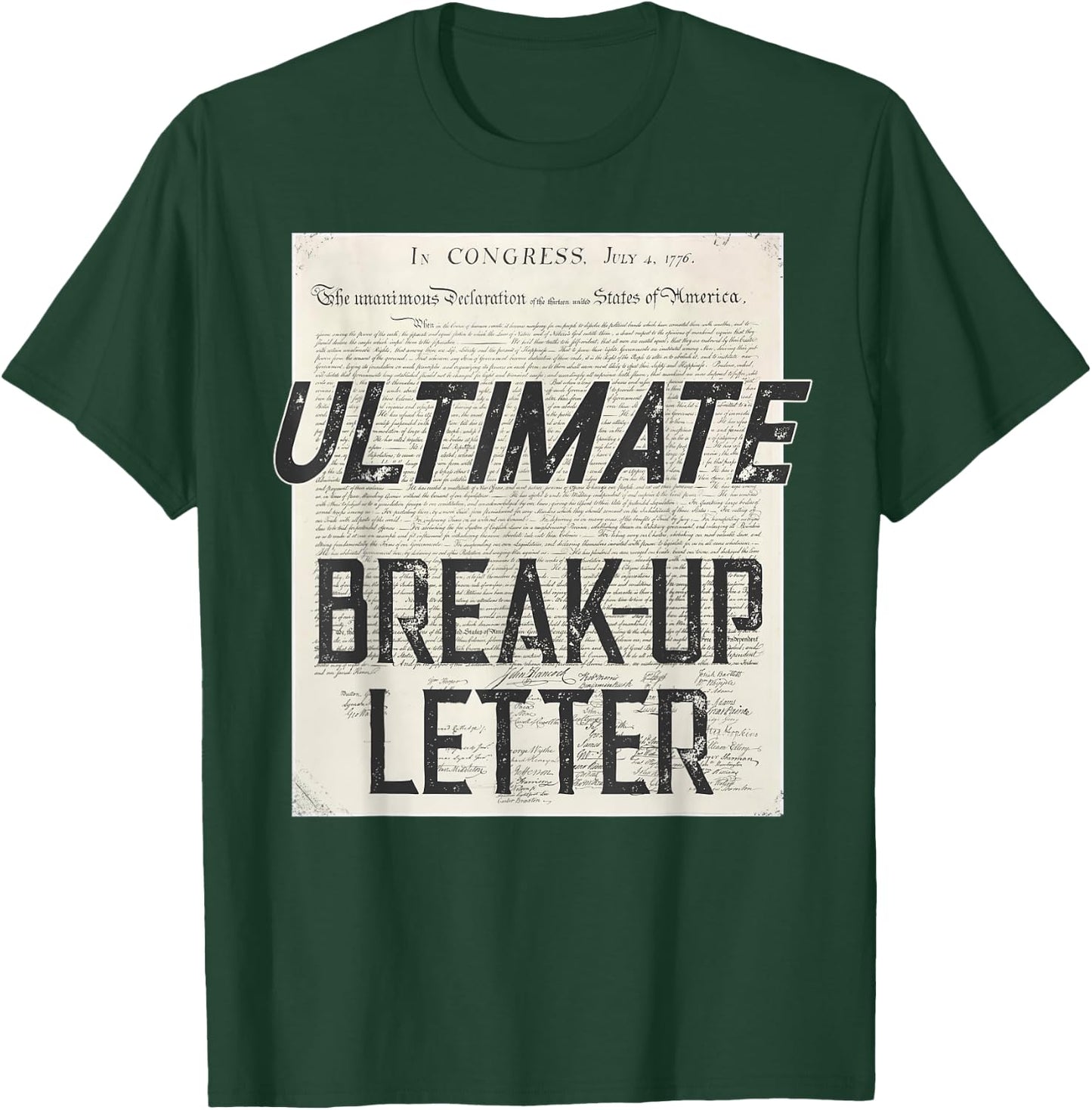 Declaration Of Independence Ultimate Break-Up Letter T-Shirt - T-Shirt | Forest