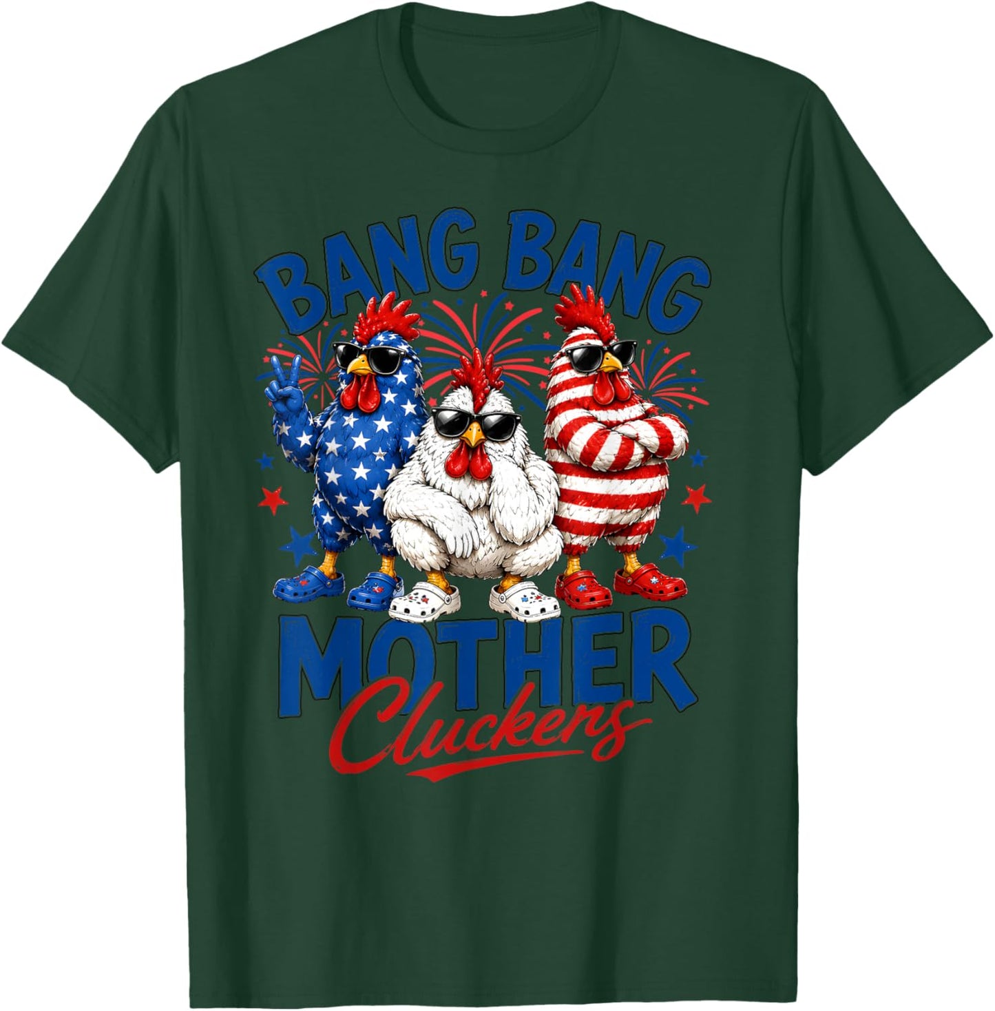 Bang Bang Mother Cluckers, 4th of July, American Chicken T-Shirt - T-Shirt | Forest