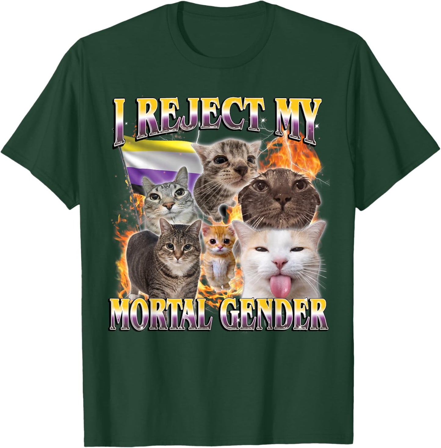 I Reject My Mortal Gender Funny LGBTQ Cat Meme Bootleg T-Shirt - T-Shirt | Forest