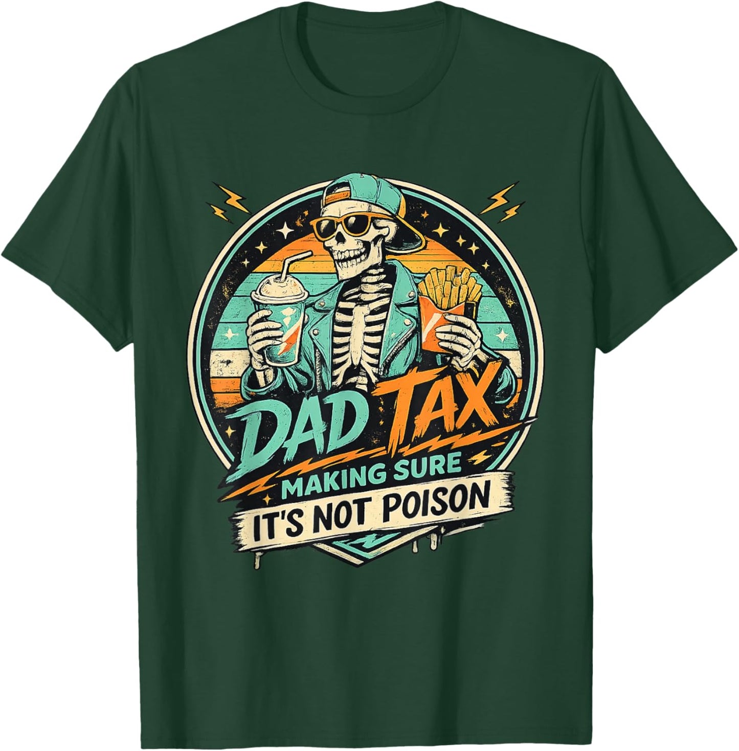 Dad Tax Making Sure It's Not Poison Skeleton Fathers Day Men T-Shirt - T-Shirt | Forest