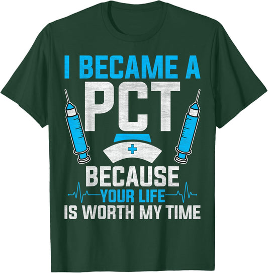 I Became a PCT Because - Patient Care Technician PCT Week T-Shirt - T-Shirt | Forest