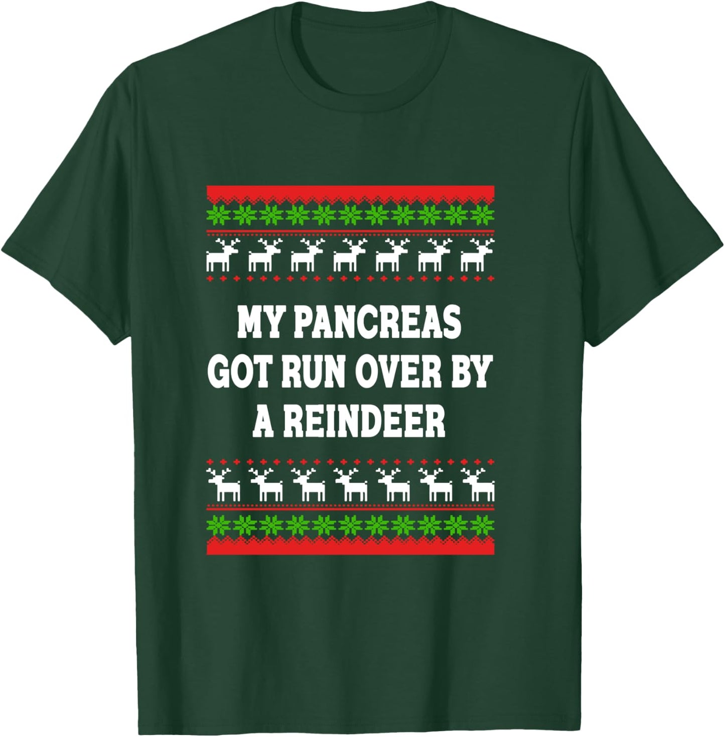 Funny Shirt For Diabetes Warriors : My Pancreas Got Run Over By A Reindeer T-Shirt - T-Shirt | Forest