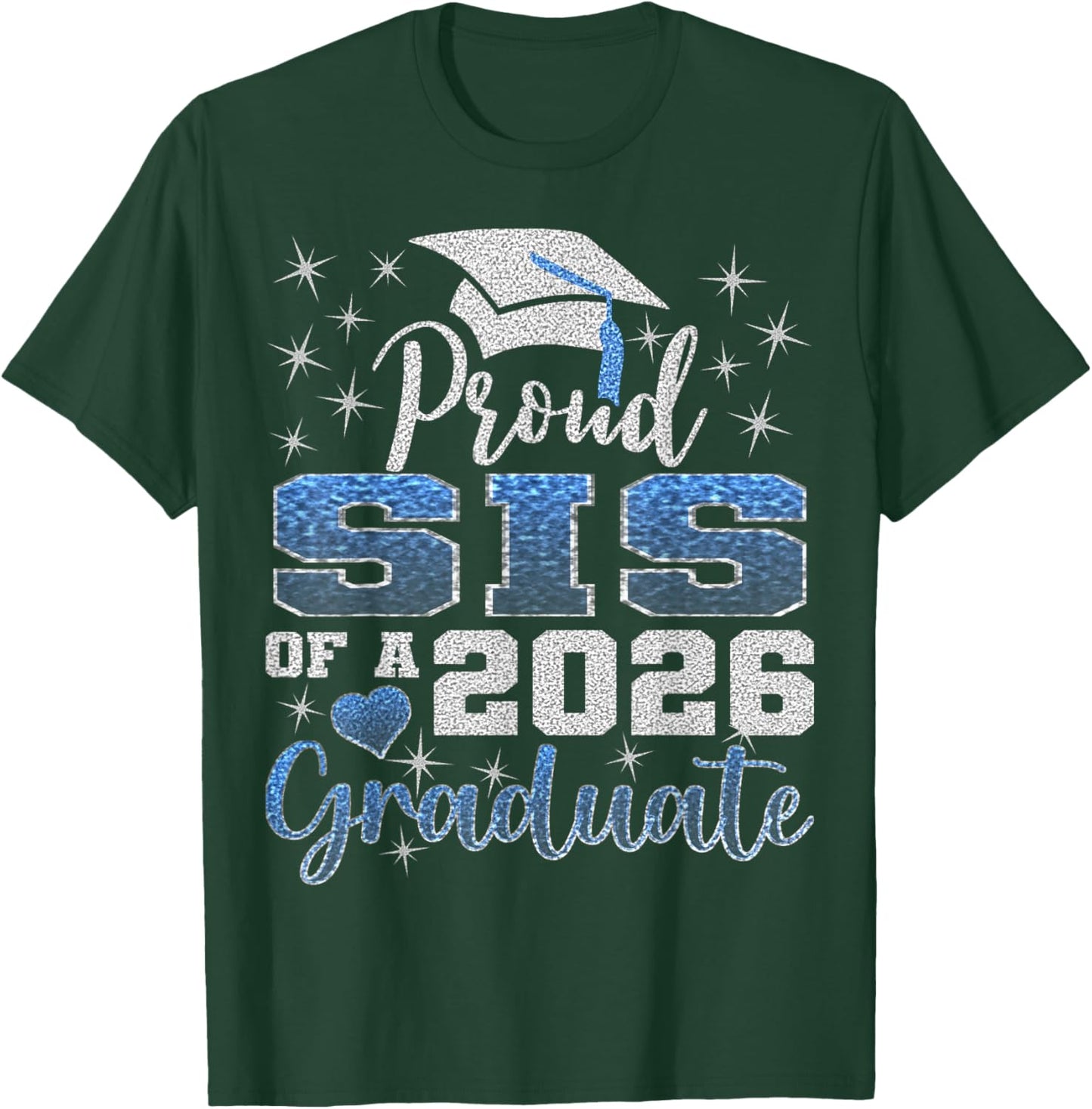 Super Proud Sis of 2026 Graduate Senior Graduation Family T-Shirt - T-Shirt | Forest