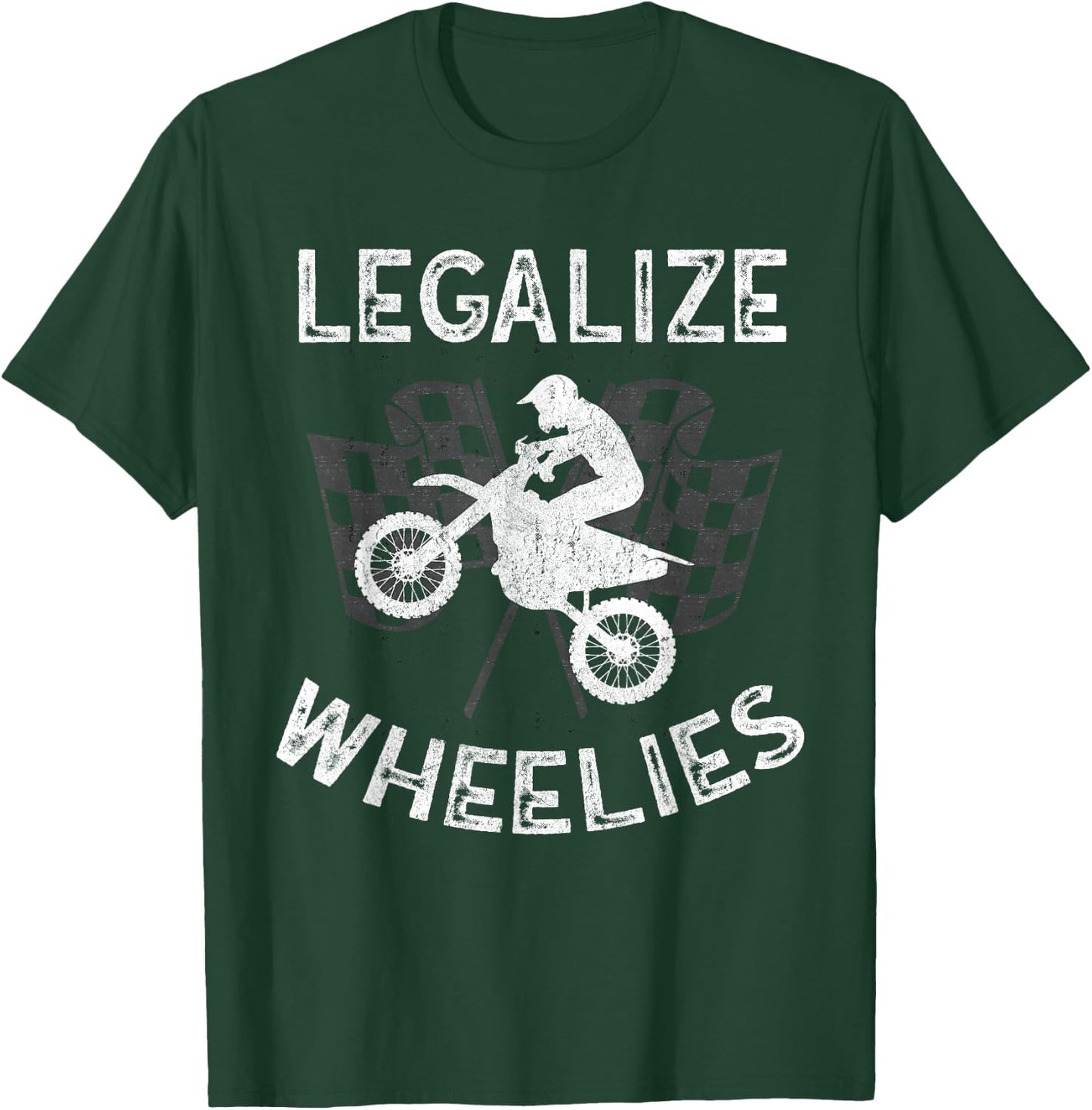 Legalize Wheelies Motorcycle Dirt Bike Motorsports T-Shirt - T-Shirt | Forest
