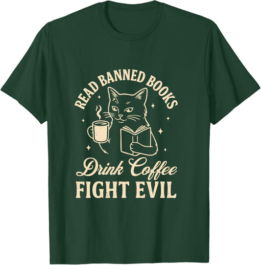 Cat Read Banned Books Drink Coffee Fight Evil T-Shirt - T-Shirt | Forest