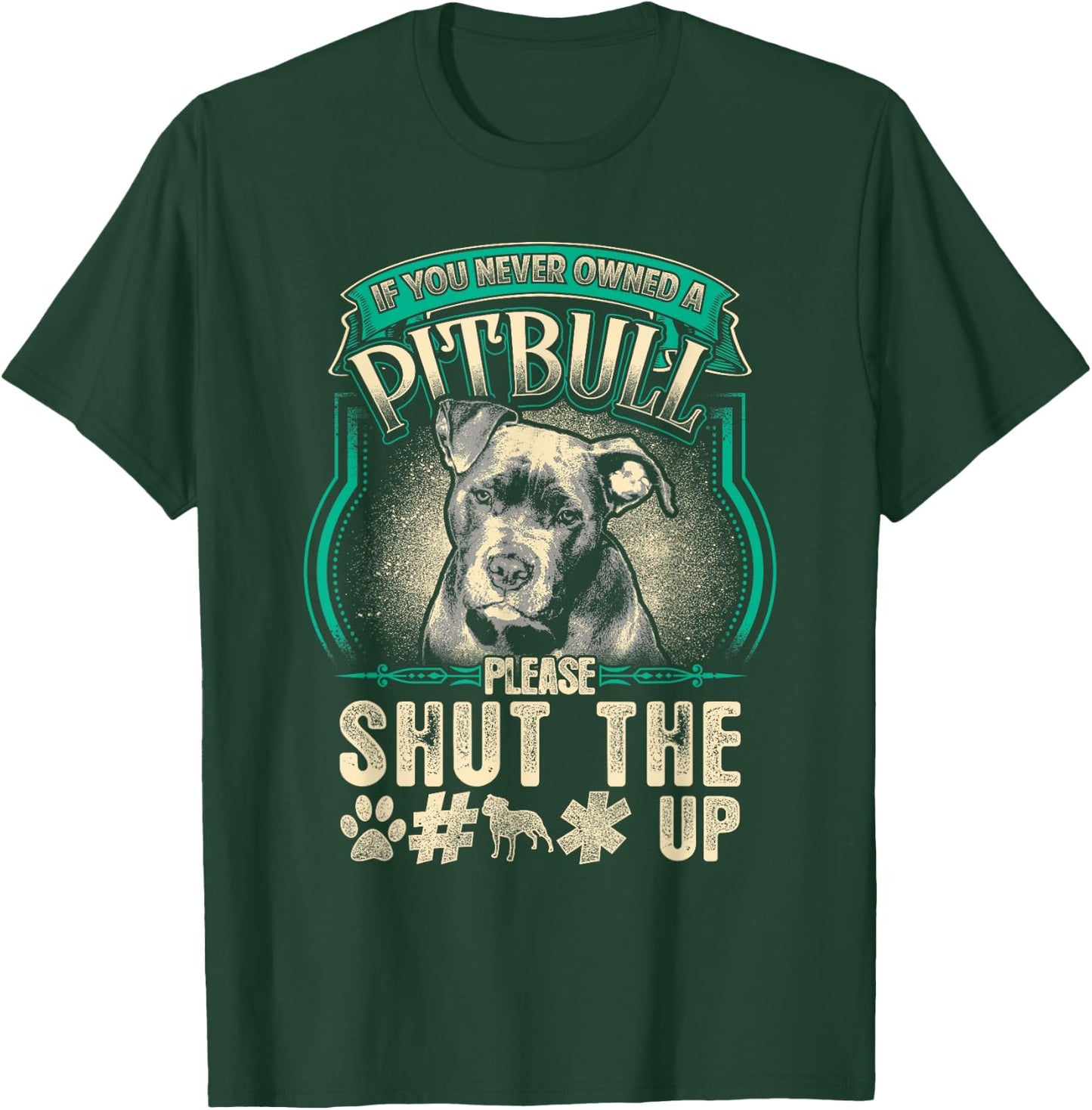 Pitbull Dog Owner Gift If You Never Owned Pit Bull Shut Up Women Kids T-Shirt - T-Shirt | Forest