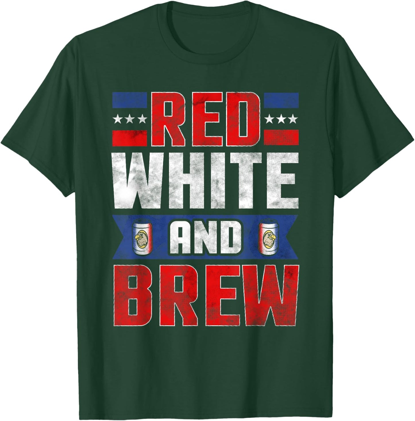 Funny July 4th shirts Red White and Brew Beer Drinking Women Men T-Shirt - T-Shirt | Forest