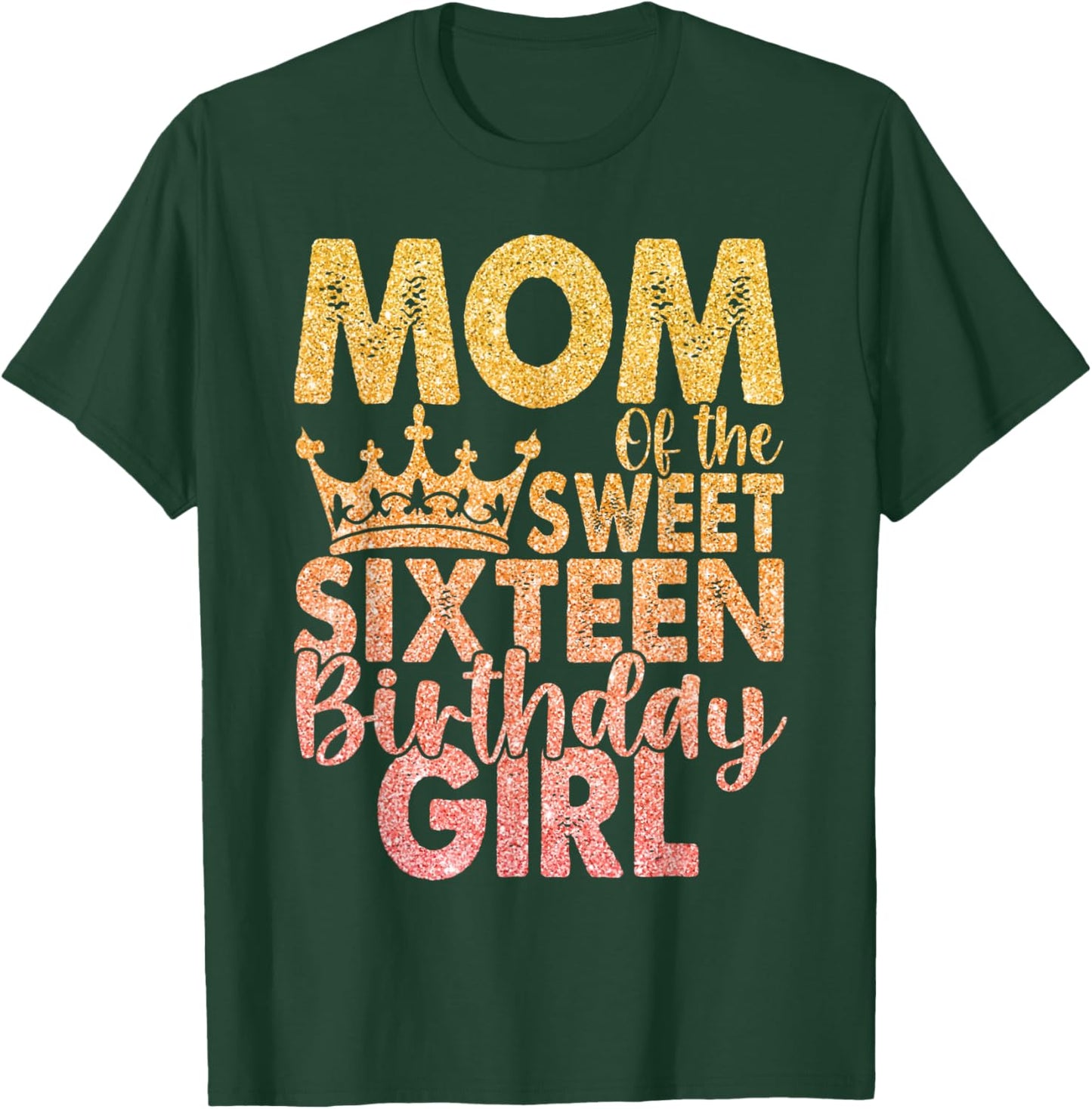 Mom of the Sweet Sixteen Birthday Girl 16th Pink Crown T-Shirt - T-Shirt | Forest