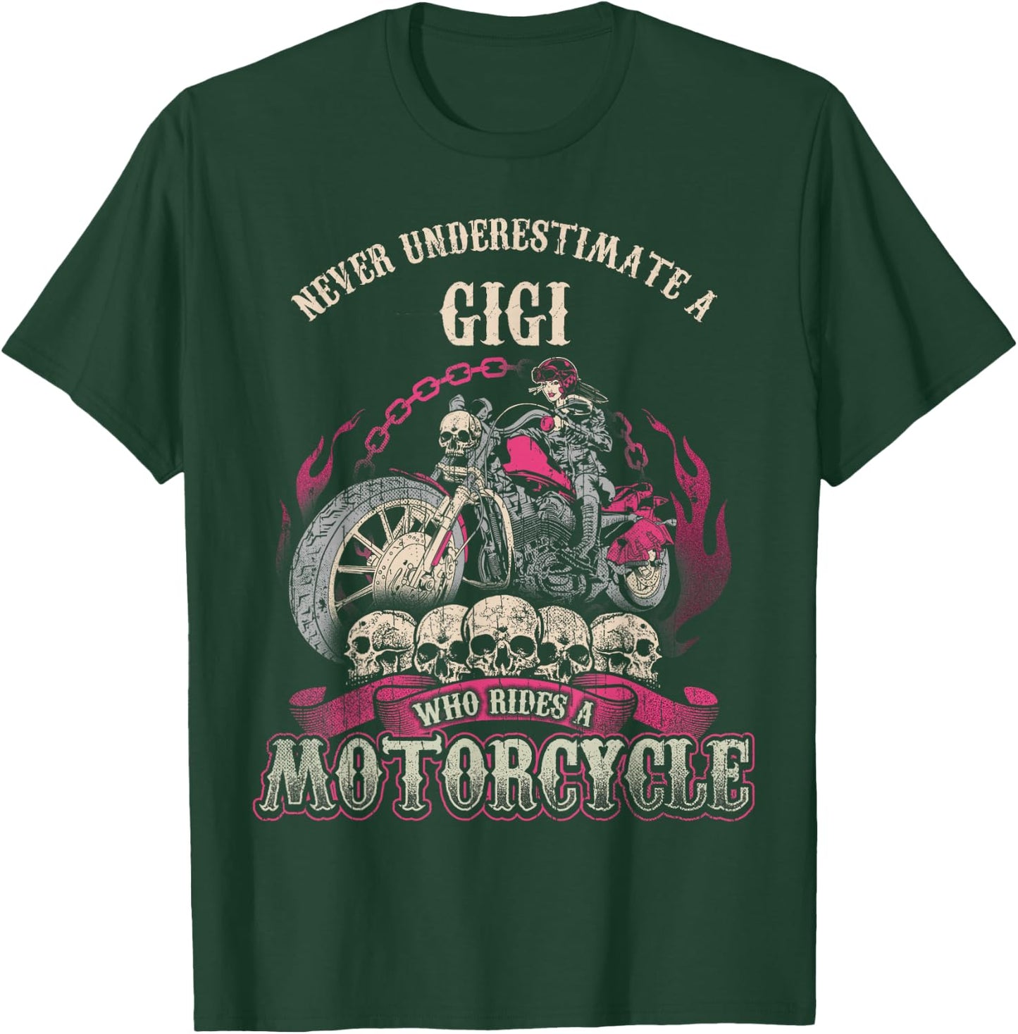 Gigi Biker Chick Gift Never Underestimate Motorcycle T-Shirt - T-Shirt | Forest