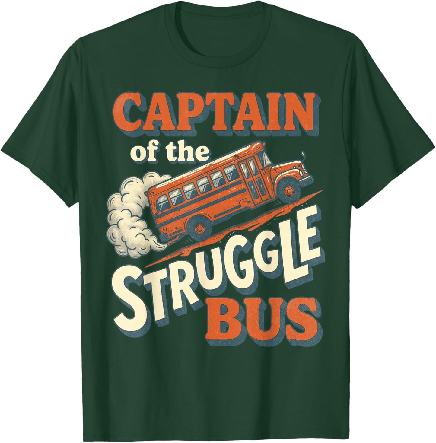 Retro Captain of the Struggle Bus Humorous Quote T-Shirt - T-Shirt | Forest