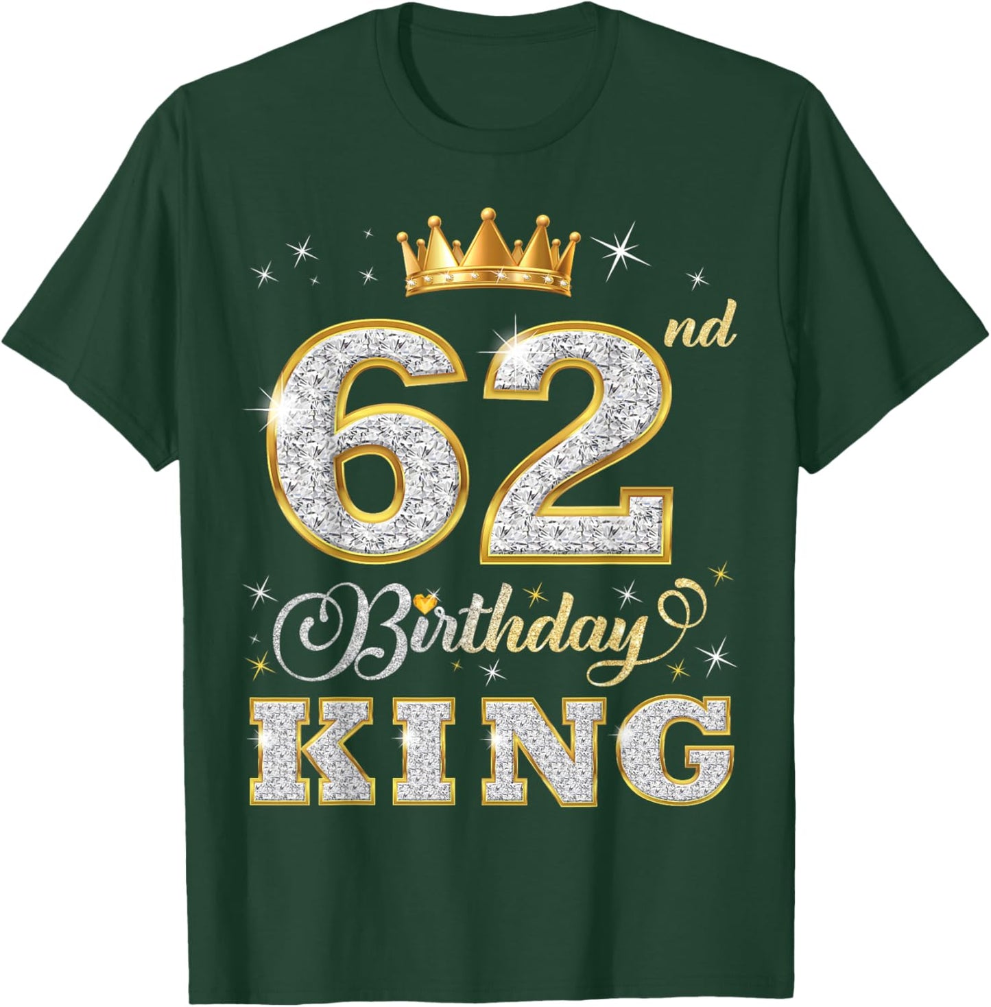 62nd Birthday King 62 Years Old Birthday Party T-Shirt - T-Shirt | Forest