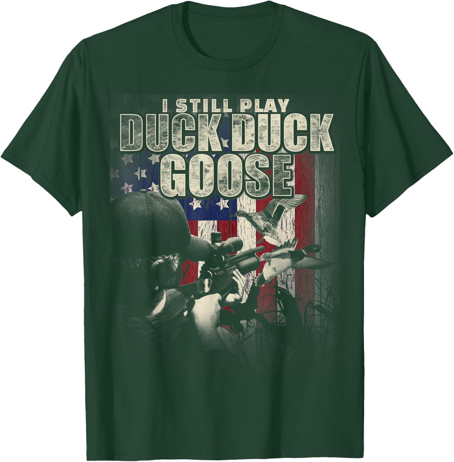 Duck Hunting I Still Play Duck Duck Goose Funny T Shirt Gift T-Shirt - T-Shirt | Forest