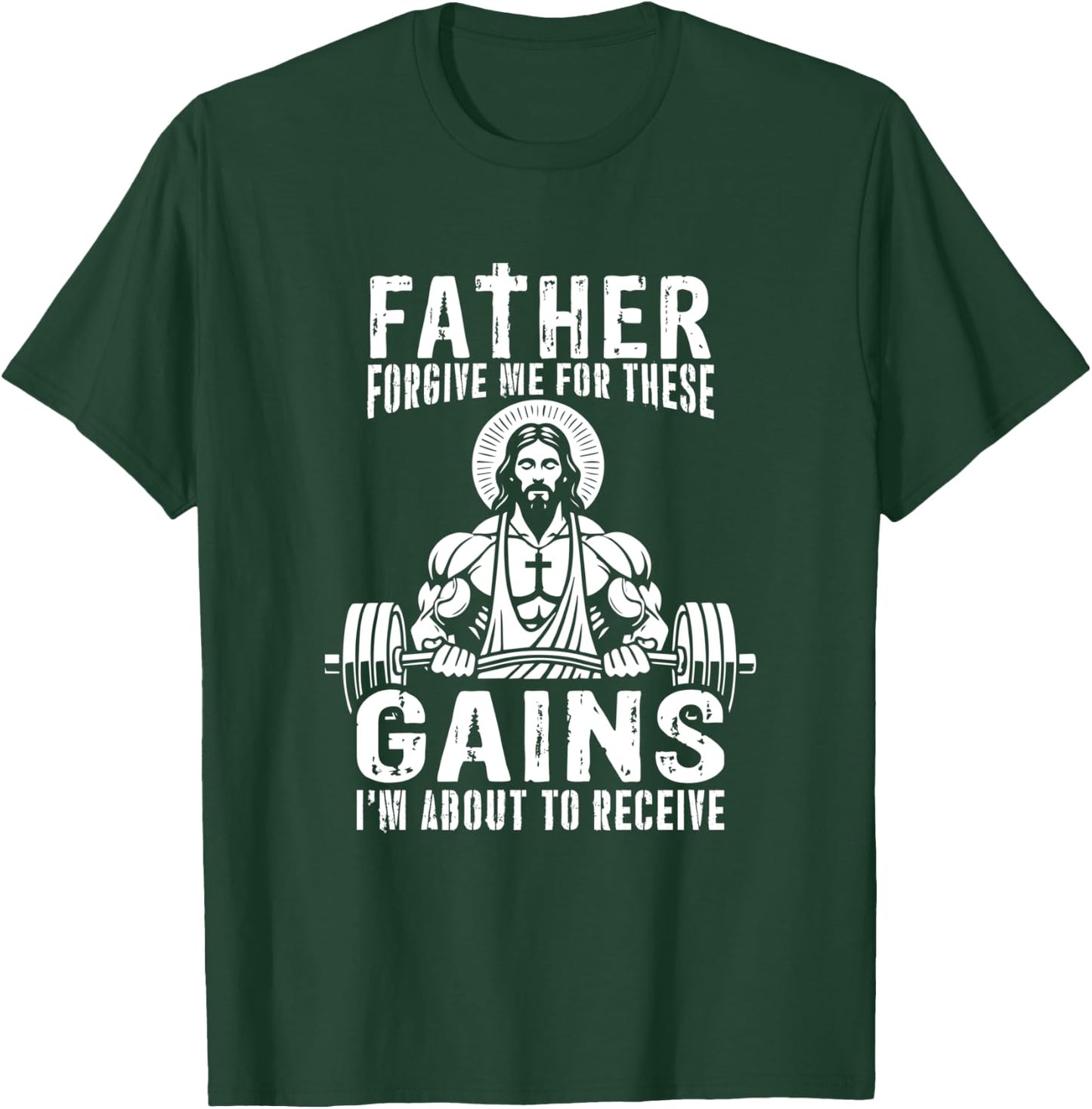 Father Forgive Me For These Gains - Jesus Gym Motivational T-Shirt - T-Shirt | Forest