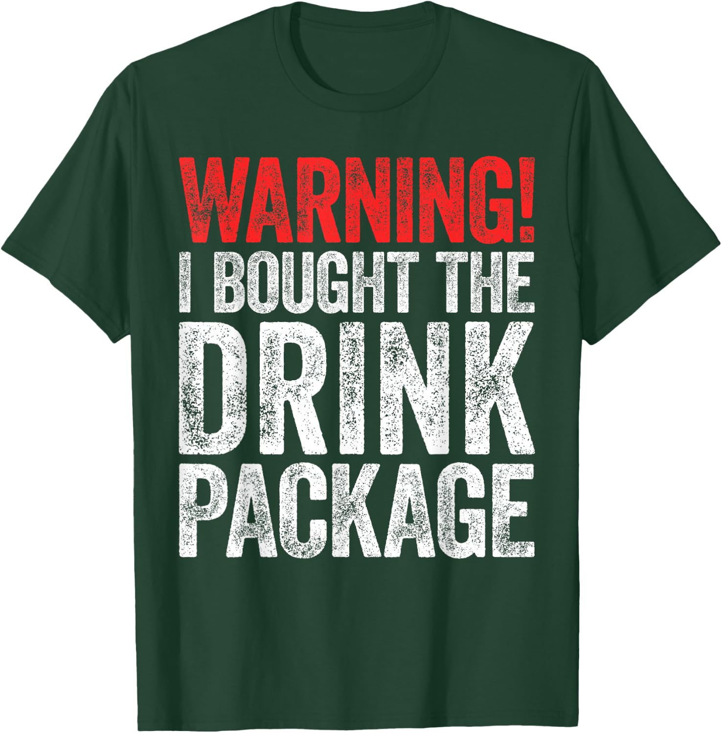 Warning I Bought The Drink Package Shirt Men Women Cruise T-Shirt - T-Shirt | Forest