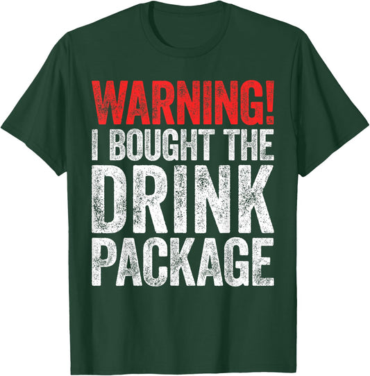 Warning I Bought The Drink Package Shirt Men Women Cruise T-Shirt - T-Shirt | Forest