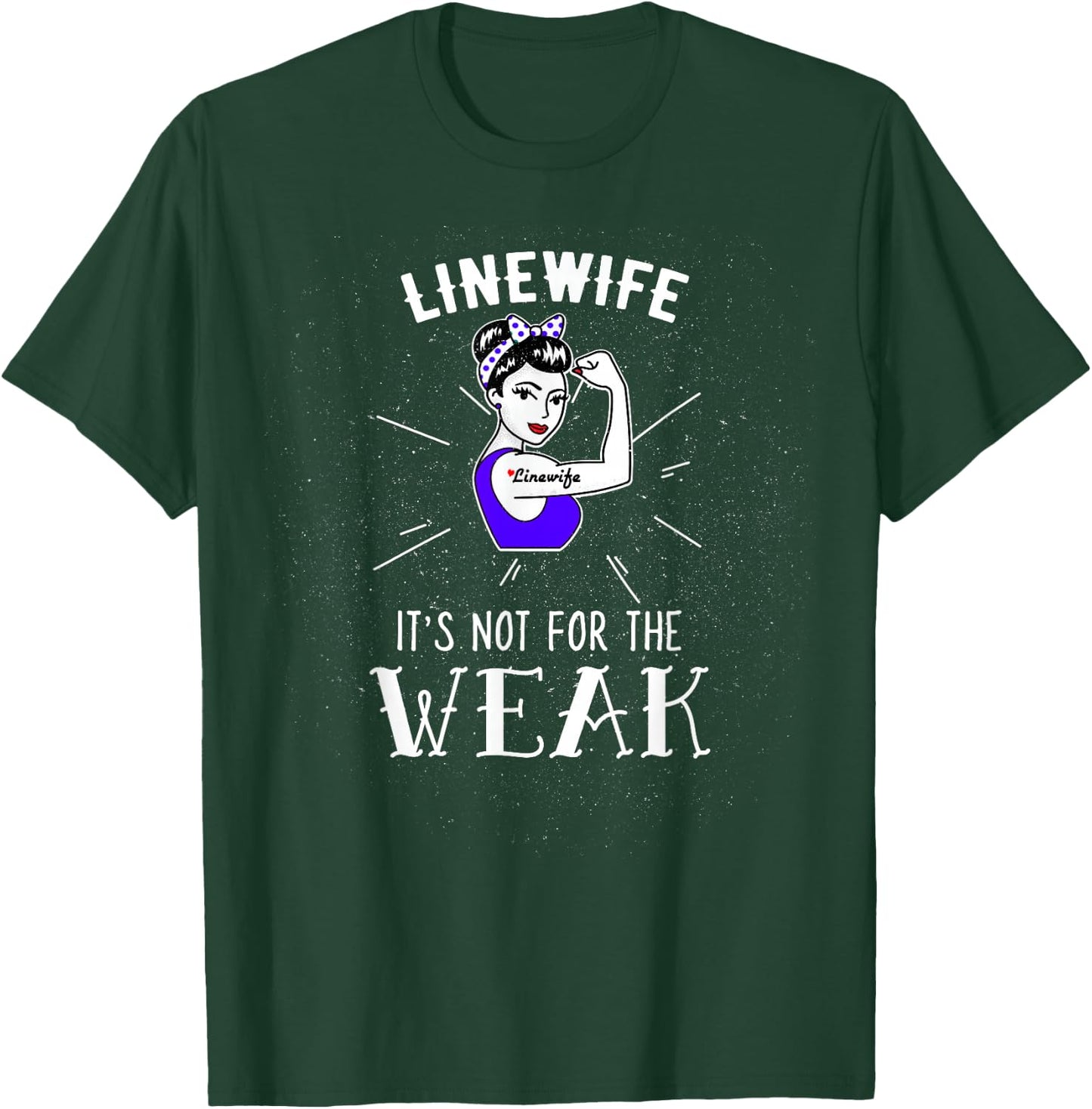Linewife It's Not For The Weak Rosie Riveter Lineman Wife T-Shirt - T-Shirt | Forest