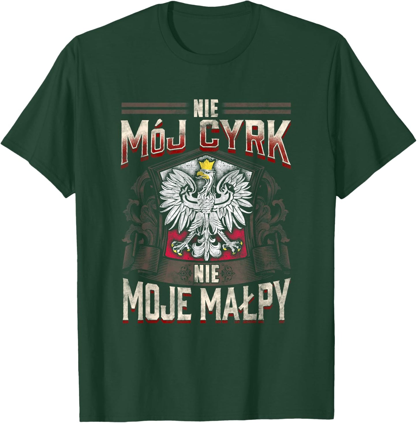 Not My Circus Not My Monkeys in Polish Language Shirt T-Shirt - T-Shirt | Forest