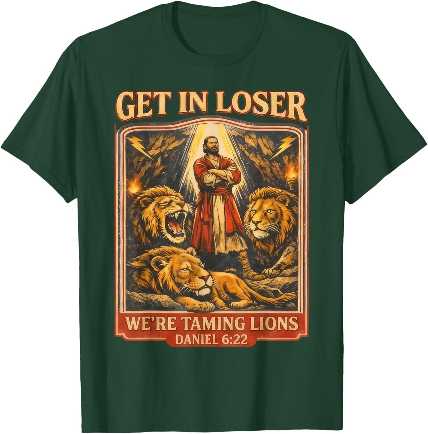 Get in Loser We're Taming Lions Funny Daniel Bible Verse T-Shirt - T-Shirt | Forest