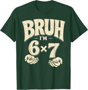 Bruh I’m 6x7 Funny 42nd Birthday Meme 42 Bday T-Shirt - T-Shirt | Forest
