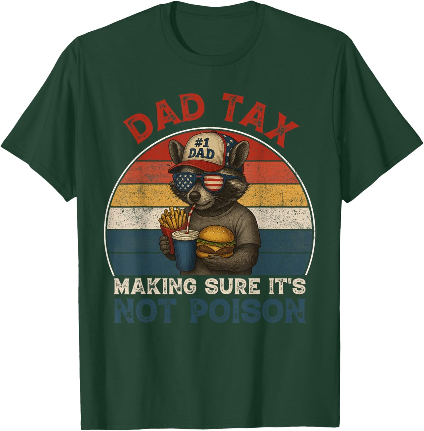 Dad Tax Making Sure It's Not Poison Funny Father's Day Men T-Shirt - T-Shirt | Forest