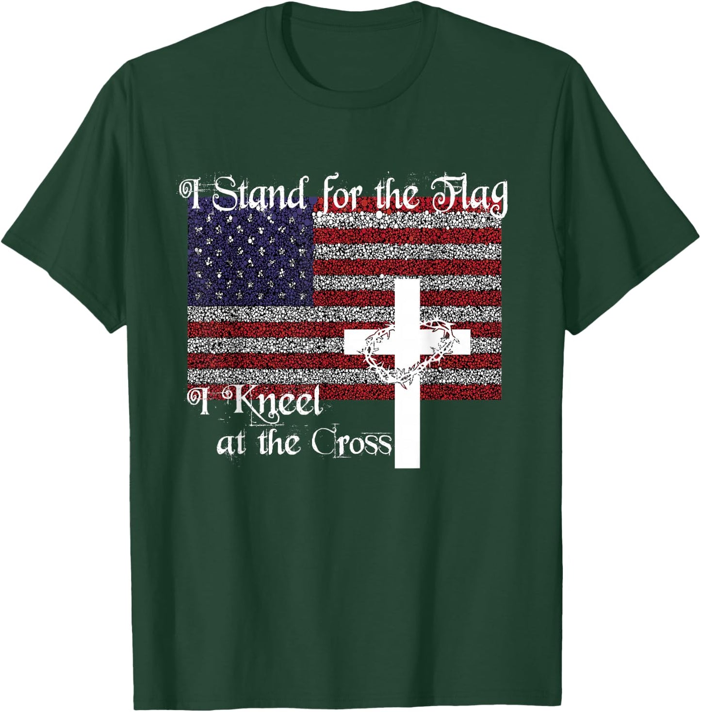 Stand for the Flag, I Kneel at the Cross Patriotic Christian T-Shirt - T-Shirt | Forest