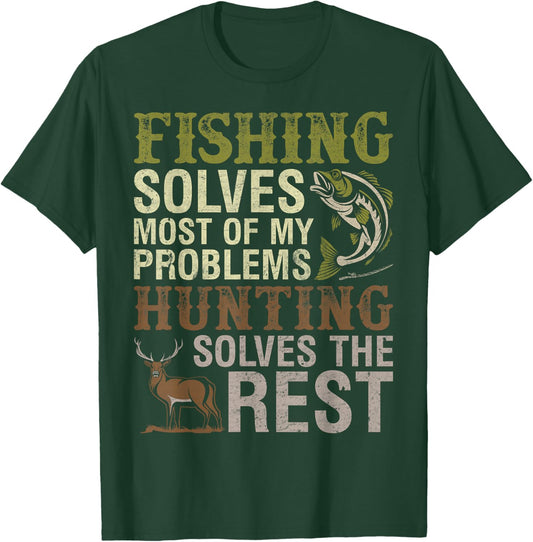 Fishing Hunting Humor Deer Angler Gifts Solves Problems Dad T-Shirt - T-Shirt | Forest