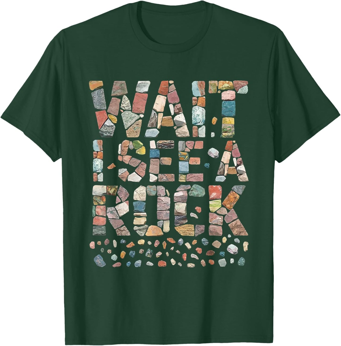Wait I See A Rock Funny Rockhounding Geology Teacher T-Shirt - T-Shirt | Forest