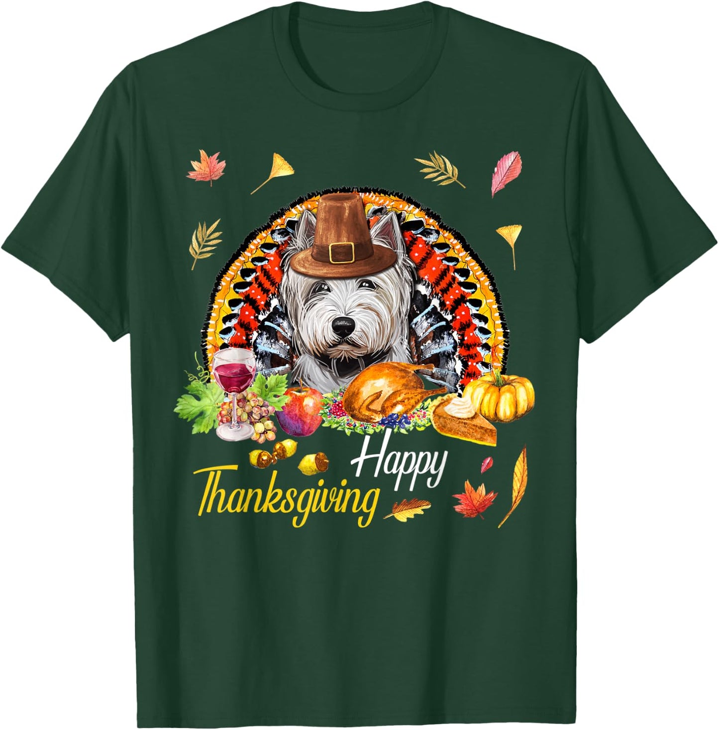 Happy Thanksgiving day Westie Dog Funny Dog Mom gifts T-Shirt - T-Shirt | Forest