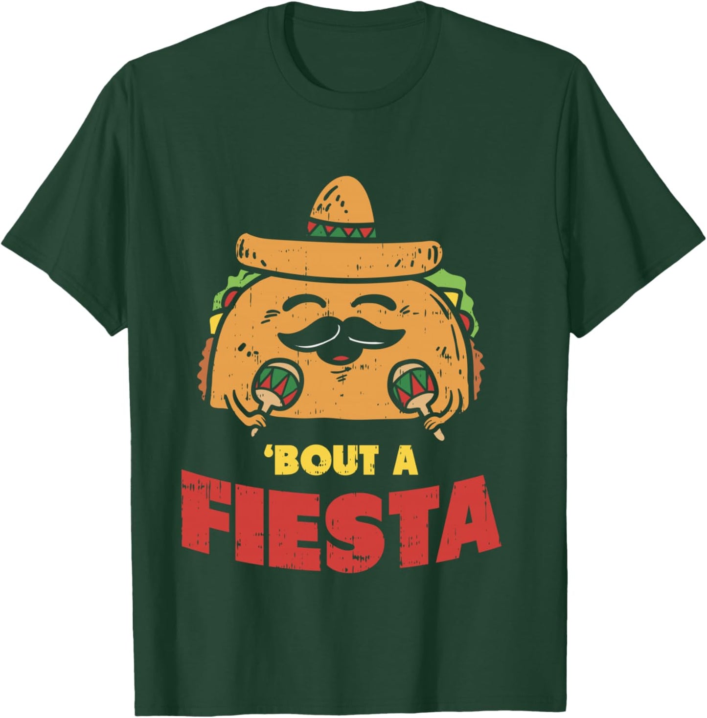 Taco Bout A Fiesta Shirt Cinco De Mayo Mexican Party Foodie T-Shirt - T-Shirt | Forest