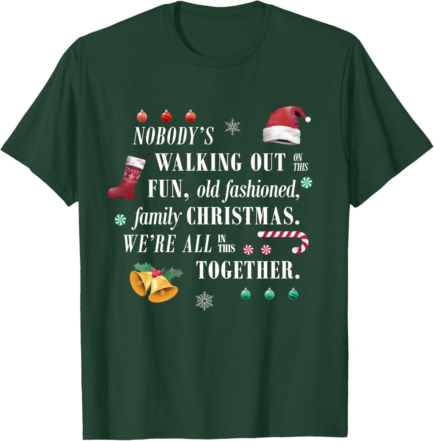 Nobody's Walking Out On This Old Fashioned Christmas Shirt T-Shirt - T-Shirt | Forest