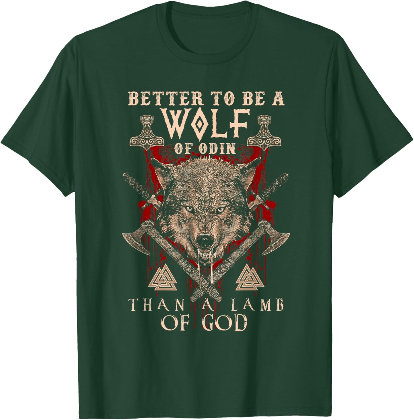 WOLF OF ODIN Better to be a Wolf of Odin Than- Gift T-Shirt - T-Shirt | Forest