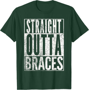 STRAIGHT OUTTA BRACES T SHIRT FUNNY JOKE SMILE TEETH Gift T-Shirt - T-Shirt | Forest