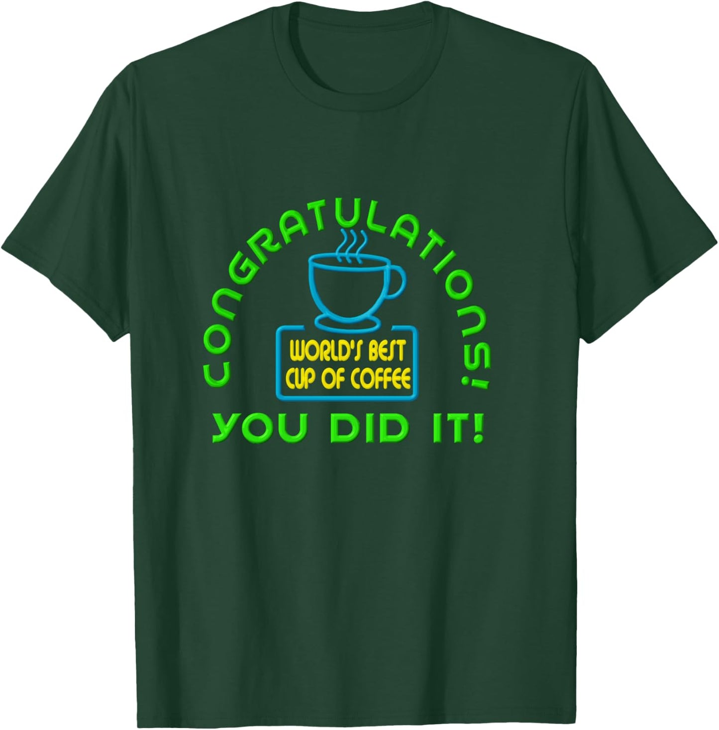Congratulations You Did It Elf World's Best Cup of Coffee T-Shirt - T-Shirt | Forest