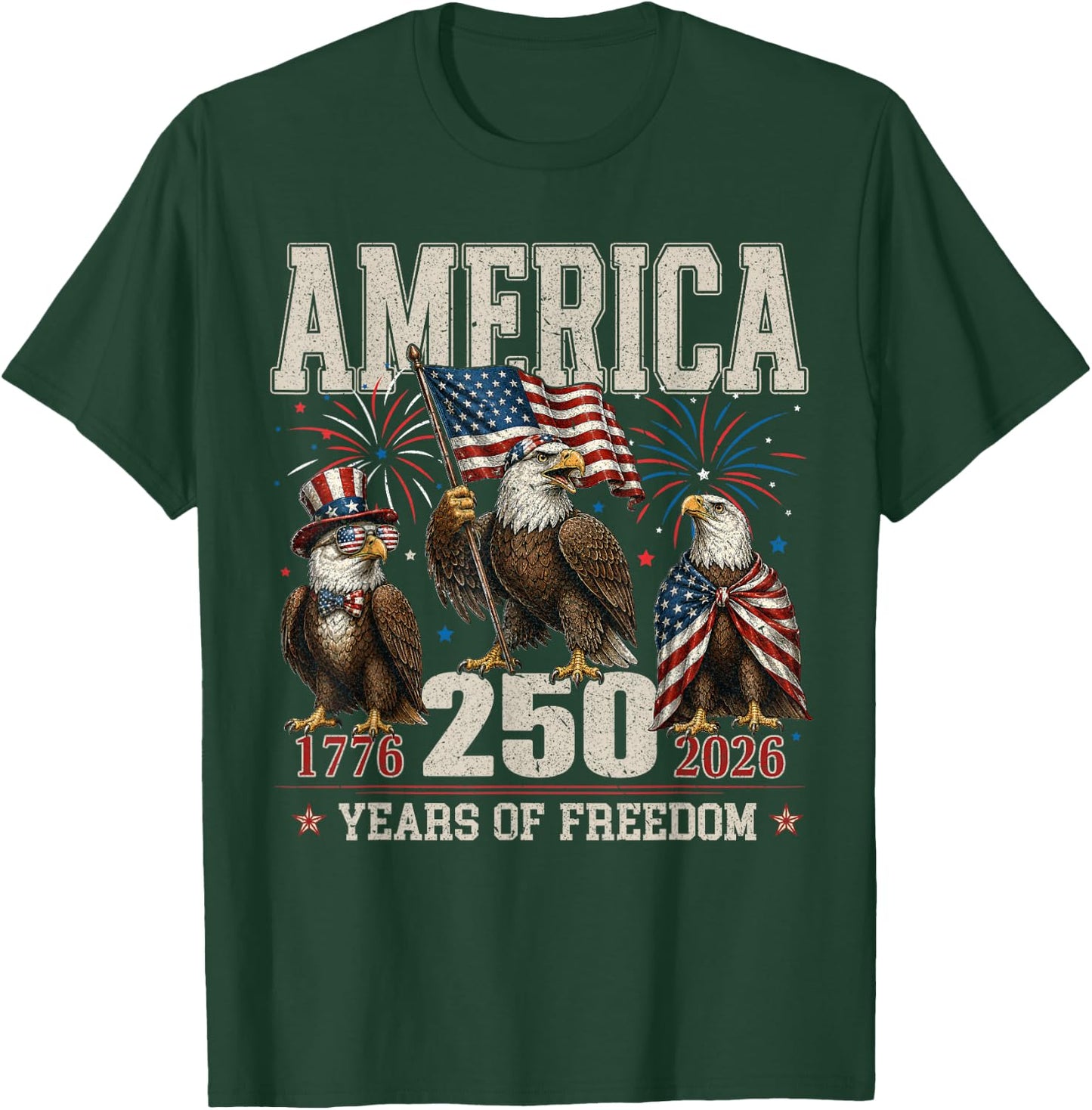 250 Years of Freedom Eagles 1776 2026 T-Shirt - T-Shirt | Forest