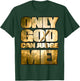 Only God Can Judge Me T-Shirt - T-Shirt | Forest