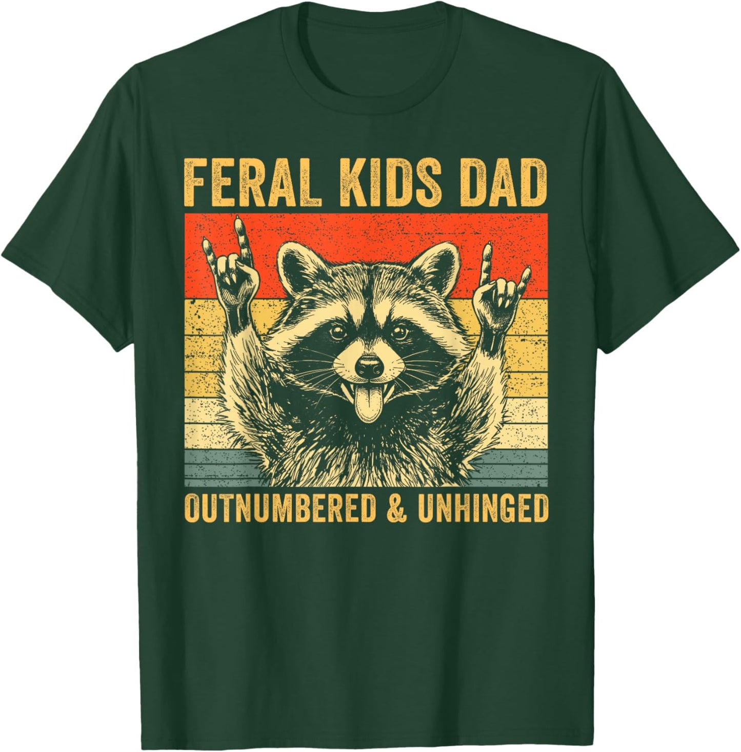 Funny Fathers Day Men Feral Kids Dad Outnumbered Unhinged T-Shirt - T-Shirt | Forest